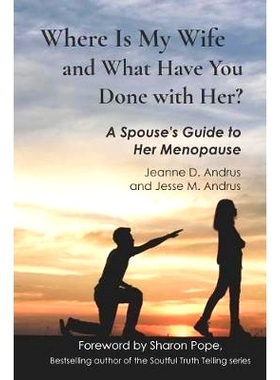 预订 Where Is My Wife and What Have You Done with Her?: A Spouse’s Guide to Her Menopause: 9781099592812