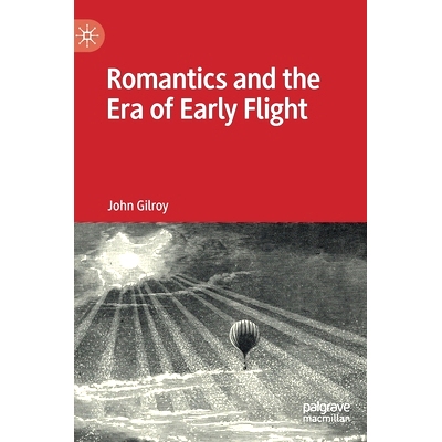 预订 Romantics and the Era of Early Flight 浪漫主义与早航时代: 9783031187711