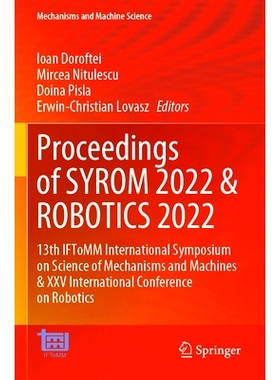 预订 Proceedings of SYROM 2022 & ROBOTICS 2022: 13th IFToMM International Symposium on Science of Mechanisms and Machine
