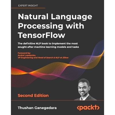 预订 Natural Language Processing with TensorFlow 2 使用 TensorFlow 2 进行自然语言处理: 9781838641351
