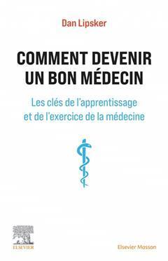 [预订]Comment devenir un bon médecin : les clés de l’apprentissage et de l’exercice de la médecine 9782294780851