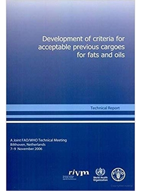 预订 Development of criteria for acceptable previous cargoes for fats and oils 容许先前的食用油脂货船的标准发展/会议录: