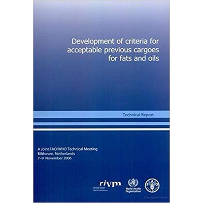 预订 Development of criteria for acceptable previous cargoes for fats and oils 容许先前的食用油脂货船的标准发展/会议录: