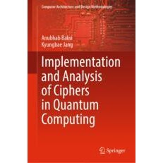 预订 Implementation and Analysis of Ciphers in Quantum Computing 量子计算的密码实现与分析 9789819700240