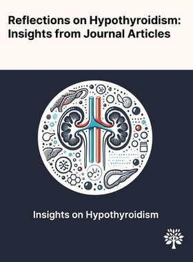 预订 Reflections on Hypothyroidism: Insights From Journal Articles