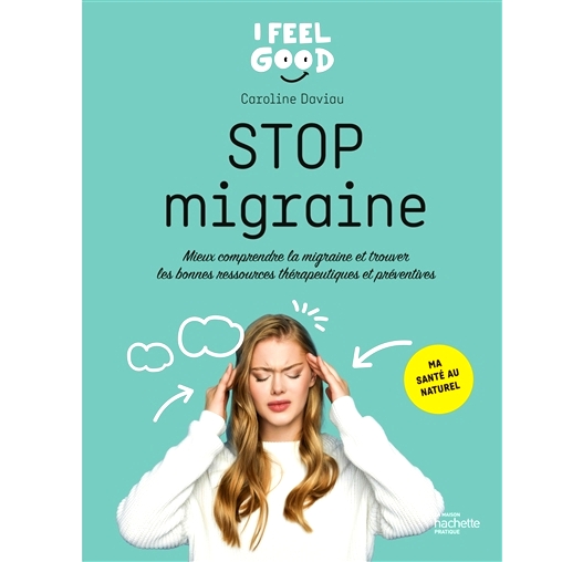 预订 S* migraine : mieux comprendre la migraine et trouver les bonnes ressources thérapeutiques et préventives : ma