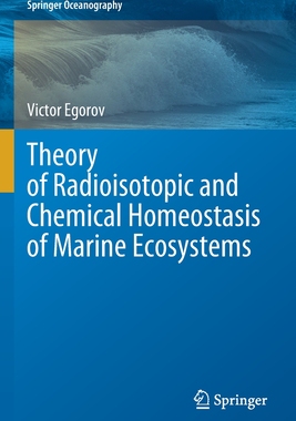 【预订】Theory of Radioisotopic and Chemical Homeostasis of Marine Ecosystem 9783030805814