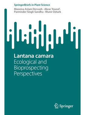 预订 Lantana Camara: Ecological and Bioprospecting Perspectives 马缨丹:生态与生物勘探前景: 9783032038364