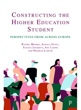 预订 Constructing the Higher Education Student: Perspectives from across Europe 建设高等教育学生：欧洲各地的观点: 978144