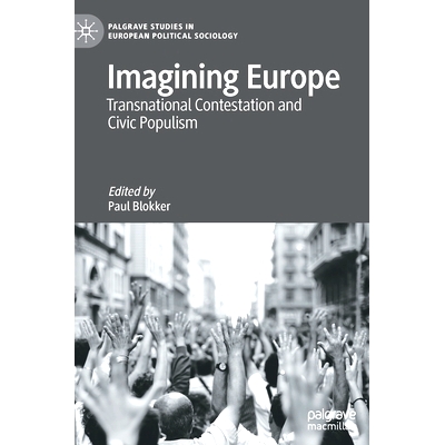 预订 Imagining Europe: Transnational Contestation and Civic Populism 想象欧洲：跨国竞争与公民民粹主义: 9783030813680