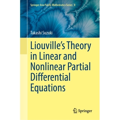 预订 Liouville’s Theory in Linear and Nonlinear Partial Differential Equations 线性与非线性偏微分方程的刘维尔理论: 9789