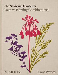 Seasonal Gardener Creative Combinations The Planting 9781838663988 预订