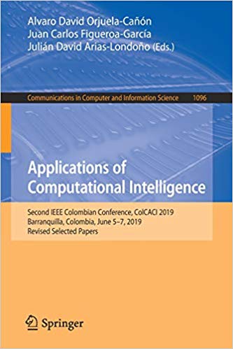 【预售】Applications of Computational Intelligence: Second IEEE Colombian Conference, Colcaci 2019, Barranquilla, ...