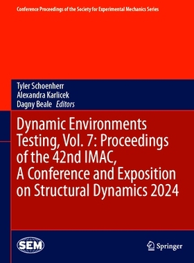 预订 Dynamic Environments Testing, Vol. 7: Proceedings of the 42nd IMAC, A Conference and Exposition on Structural Dynam