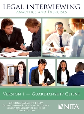 预订 Legal Interviewing: Analytics and Exercises, Version 1 Guardianship Client 法律面试:分析和练习（第1版）监护端: 9781