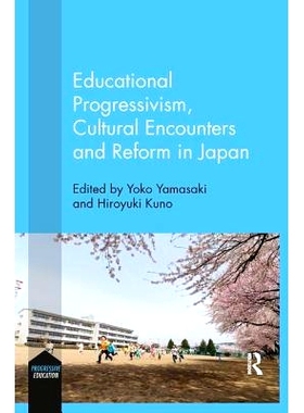 预订 Educational Progressivism, Cultural Encounters and Reform in Japan: 9780367133917