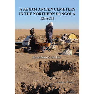 预订 A Kerma Ancien Cemetery in the Northern Dongola Reach: Excavations at site H29 东古拉河段北部的克尔玛古墓: 97817849