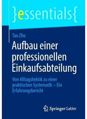 预订 Aufbau einer professionellen Einkaufsabteilung: Von Alltagshektik zu einer praktischen Systematik - Ein Erfahrungsb