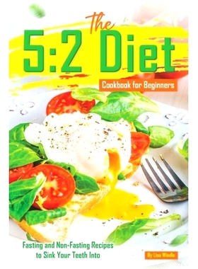 预订 The 5: 2 Diet Cookbook for Beginners: Fasting and Non-Fasting Recipes to Sink Your Teeth Into: 9798324427832