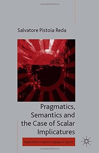 Semantics and Scalar 预订 Implicatures Pragmatics Case the