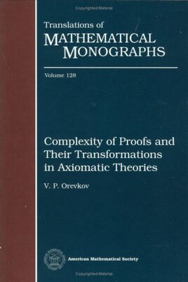 【预售】Complexity of Proofs and Their Transformations in Axiomatic Theories
