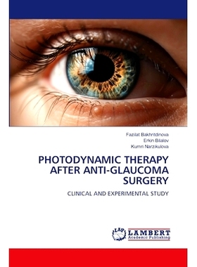 预订 Photodynamic Therapy After Anti-Glaucoma Surgery 抗青光眼手术后的光动力*: 9786208170271