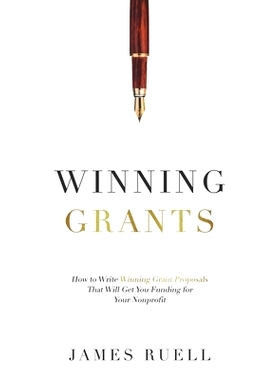预订 Winning Grants: How to Write Winning Grant Proposals That Will Get You Funding for Your Nonprofit: 9798814404626