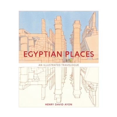 预订 Egyptian Places: An Illustrated Travelogue 埃及地方: 9781951541217