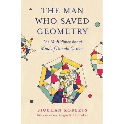 预订 The Man Who Saved Geometry The Multidimensional Mind of Donald Coxeter 几何救世者:道尔顿·考克斯多维思维探索 978069