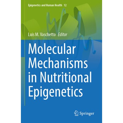 预订 Molecular Mechanisms in Nutritional Epigenetics 营养表观遗传学的分子机制 9783031542176