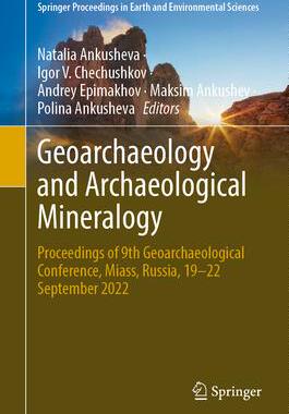 [预订]Geoarchaeology and Archaeological Mineralogy: Proceedings of 9th Geoarchaeological Conference, Miass 9783031464232