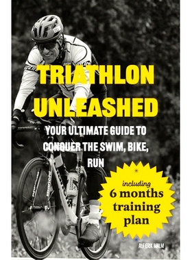 预订 Triathlon Unleashed: Your Ultimate Guide to Conquer the Swim, Bike, Run: 9788269317855