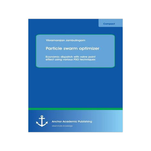 [预订]Particle swarm optimizer: Economic dispatch with valve point effect using various PSO techniques 9783954892839