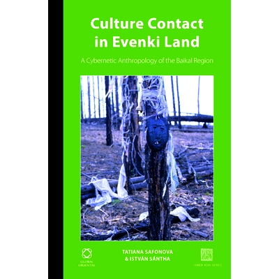 预订 Culture Contact in Evenki Land: A Cybernetic Anthropology of the Baikal Region 鄂温克土地：贝加尔湖地区控制论人类学