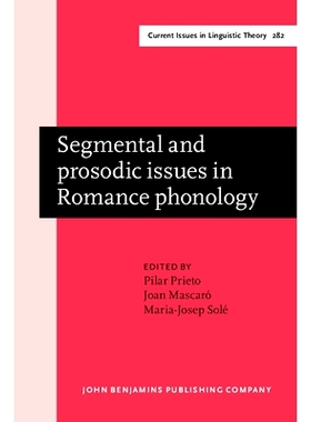 预订 Segmental and Prosodic Issues in Romance Phonology 罗曼斯音韵学的音段与韵律问题: 9789027247971