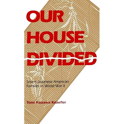 预订 Our House Divided: Seven Japanese American Families in World War II: 9780824810450