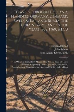 [预订]Travels Through Holland, Flanders, Germany, Denmark, Sweden, Lapland, Russia, the Ukraine & Poland i 9781015387706