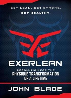 [预订]Exerlean: Resolution for the Physique Transformation of a Lifetime: Get Lean. Get Strong. Get Health 9798885020008