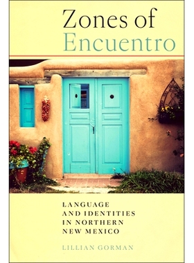 预订 Zones of Encuentro: Language and Identities in Northern New Mexico: 9780814259238