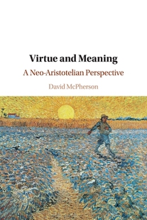 and Meaning Aristotelian Virtue Neo Perspective 预订