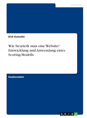 预订 Wie beurteilt man eine Website? Entwicklung und Anwendung eines Scoring-Modells: 9783346406903