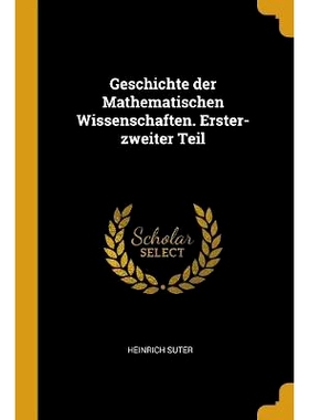 预订 Geschichte der Mathematischen Wissenschaften. Erster-zweiter Teil: 9780526259564