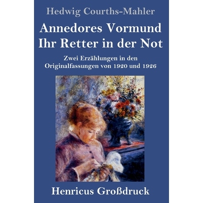 预订 Annedores Vormund / Ihr Retter in der Not (Großdruck): Zwei Erzählungen in den Originalfassungen von 1920 und 192