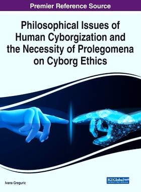 预订 Philosophical Issues of Human Cyborgization and the Necessity of Prolegomena on Cyborg Ethics 人类电子化的哲学问题