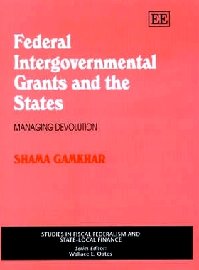 预订 Federal Intergovernmental Grants and the States: Managing Devolution 联邦*间拨款和各州:管理权力下放: 97818406468