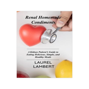 [预订]Renal Diet Homemade Condiments: A Kidney Patient’s Guide to Eating Delicious, Simple, and Healthy  9781803031453