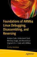 【预订】Foundations of ARM64 Linux Debugging, Disassembling, and Reversing 9781484290811
