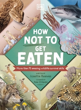 预订 How Not to Get Eaten: More than 75 Incredible Animal Defenses 如何避免被吃掉: 9780241538456