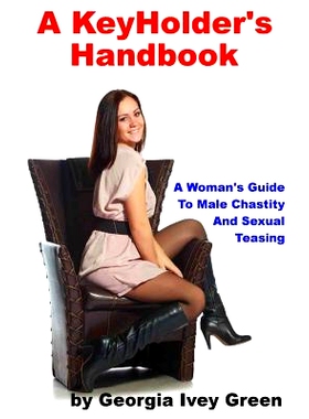 预订 A Keyholder’s Handbook: A Woman’s Guide to Male Chastity: 9781493595372