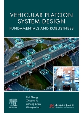 预订 Vehicular Platoon System Design: Fundamentals and Robustness 车辆排系统设计：基础和稳健性: 9780443298578